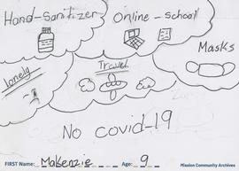 Message and drawing expressing the impact of the COVID-19 pandemic by Makenzie, age 9.