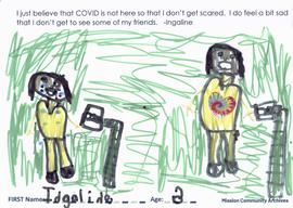Message and drawing expressing the impact of the COVID-19 pandemic by Ingaline, age 6.