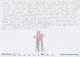 Message and drawing expressing the impact of the COVID-19 pandemic by Gavin, age 10.