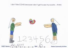Message and drawing expressing the impact of the COVID-19 pandemic by Avery, age 6.