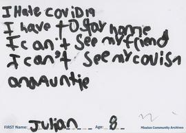 Message expressing the impact of the COVID-19 pandemic by Julian, age 8.