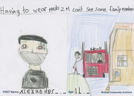 Message and drawing expressing the impact of the COVID-19 pandemic by Alexander, age 11.