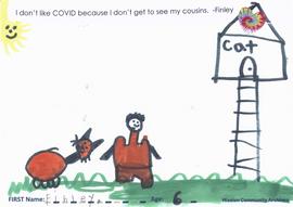 Message and drawing expressing the impact of the COVID-19 pandemic by Finley, age 6.